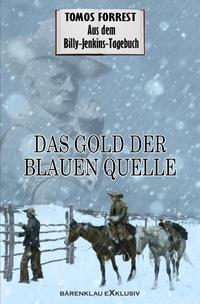 Aus dem Billy-Jenkins-Tagebuch: Das Gold der Blauen Quelle