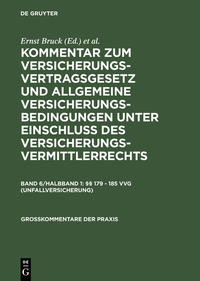 Kommentar zum Versicherungsvertragsgesetz und Allgemeine Versicherungsbedingungen... / §§ 179 - 185 VVG (Unfallversicherung)