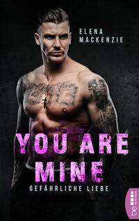 You are mine – Gefährliche Liebe