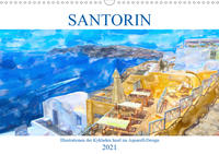 Santorin - Illustrationen der Kykladen Insel im Aquarell-Design (Wandkalender 2021 DIN A3 quer)