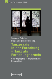 Tanzpraxis in der Forschung – Tanz als Forschungspraxis