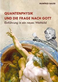 Quantenphysik und die Frage nach Gott