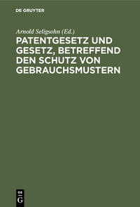 Patentgesetz und Gesetz, betreffend den Schutz von Gebrauchsmustern