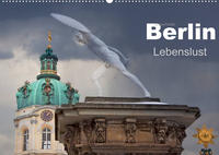 Berlin - Lebenslust (Wandkalender 2022 DIN A2 quer)