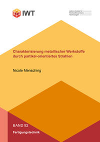 Charakterisierung metallischer Werkstoffe durch partikel-orientiertes Strahlen