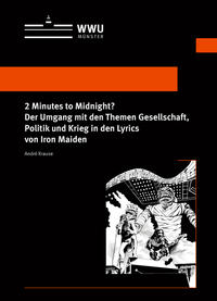 2 Minutes to Midnight? Der Umgang mit den Themen Gesellschaft, Politik und Krieg in den Lyrics von Iron Maiden