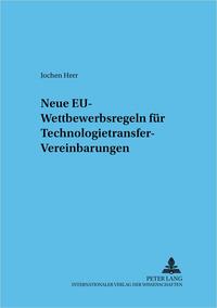 Neue EU-Wettbewerbsregeln für Technologietransfer-Vereinbarungen