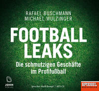 Football Leaks: Die schmutzigen Geschäfte im Profifußball - Ein SPIEGEL-Hörbuch