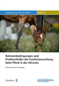 Rahmenbedingungen und Problemfelder der Kaufuntersuchung beim Pferd in der Schweiz