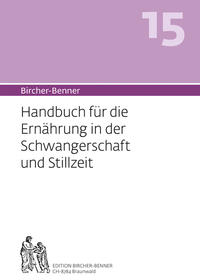 Bircher-Benner 15 Handbuch für die Ernährung in der Schwangerschaft und Stillzeit