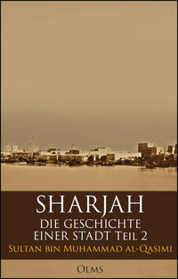 Sharjah – Die Geschichte einer Stadt, Teil 2