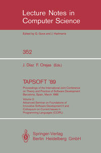 TAPSOFT '89: Proceedings of the International Joint Conference on Theory and Practice of Software Development Barcelona, Spain, March 13-17, 1989