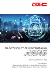 EU-Datenschutz-Grundverordnung (EU-DSGVO) + österreichisches Datenschutzgesetz