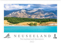 Neuseeland - Von Auckland nach Queenstown (Wandkalender 2022 DIN A2 quer)