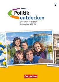 Politik entdecken - Gymnasium Nordrhein-Westfalen - Neubearbeitung - Band 3