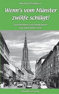 Wenn's vom Münster zwölfe schlägt!