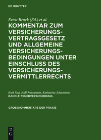 Kommentar zum Versicherungsvertragsgesetz und Allgemeine Versicherungsbedingungen... / Feuerversicherung