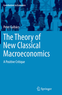 The Theory of New Classical Macroeconomics