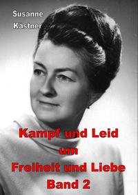 Kampf und Leid um Freiheit und Liebe