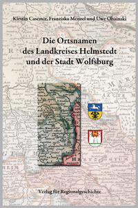 Niedersächsisches Ortsnamenbuch / Die Ortsnamen des Landkreises Helmstedt und der Stadt Wolfsburg