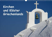 Kirchen und Klöster Griechenlands (Wandkalender 2022 DIN A3 quer)