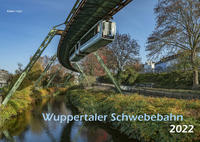 Wuppertaler Schwebebahn 2022 Bildkalender A3 Spiralbindung