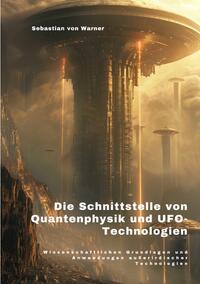 Die Schnittstelle von Quantenphysik und UFO-Technologien