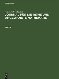 Journal für die reine und angewandte Mathematik / Journal für die reine und angewandte Mathematik. Band 36