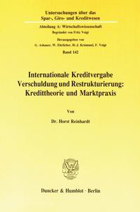 Internationale Kreditvergabe, Verschuldung und Restrukturierung: Kredittheorie und Marktpraxis.