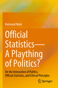 Official Statistics—A Plaything of Politics?