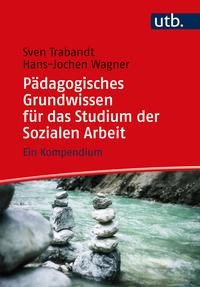 Pädagogisches Grundwissen für das Studium der Sozialen Arbeit