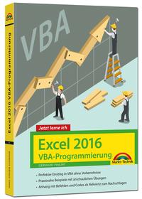 Excel 2016 VBA-Programmierung - Jetzt lerne ich: Das Komplettpaket für den erfolgreichen Einstieg. Mit vielen Beispielen und Übungen. Für die Versionen 2007-2016