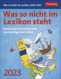 Was so nicht im Lexikon steht Tagesabreißkalender 2023. Kurioses, Spannendes und Interessantes als Tischkalender für jeden Tag. Abreiß-Tageskalender zum Aufstellen oder Aufhängen