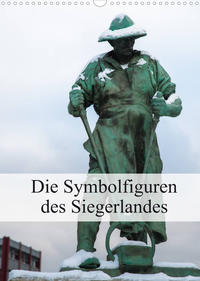 Die Symbolfiguren des Siegerlandes (Wandkalender 2022 DIN A3 hoch)