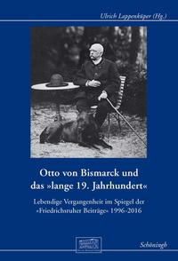 Otto von Bismarck und das "lange 19. Jahrhundert"