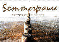 Sommerpause 2022 (Wandkalender 2022 DIN A3 quer)