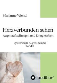 Herzverbunden sehen: Augenaufstellungen und Energiearbeit