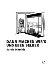 Dann machen wir´s uns eben selber