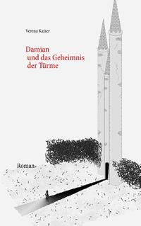 Damian und das Geheimnis der Türme