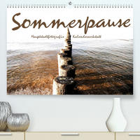 Sommerpause 2022 (Premium, hochwertiger DIN A2 Wandkalender 2022, Kunstdruck in Hochglanz)