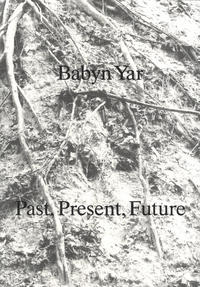 Babyn Yar: Past, Present, Future