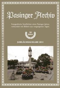 Pasinger Archiv Ausgabe 2011 Jubiläumsausgabe 30 Jahre