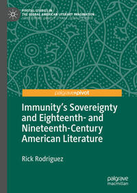 Immunity's Sovereignty and Eighteenth- and Nineteenth-Century American Literature