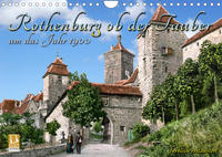 Rothenburg ob der Tauber um das Jahr 1900 – Fotos neu restauriert und detailcoloriert. (Wandkalender 2023 DIN A4 quer)