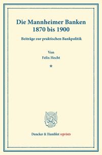 Die Mannheimer Banken 1870 bis 1900.