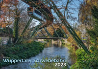 Wuppertaler Schwebebahn 2023 Bildkalender A3 Spiralbindung