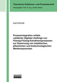 Prozessintegration mittels validierter Digitaler Zwillinge von Flüssig-Flüssig-Extraktionsprozessen zur Gewinnung von metallischen, pflanzlichen und biotechnologischen Wertkomponenten