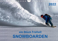 Snowboarden - ein Stück Freiheit (Wandkalender 2022 DIN A4 quer)