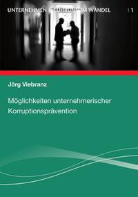 Möglichkeiten unternehmerischer Korruptionsprävention