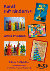 Kunst mit Kindern 4: Bilder & Objekte